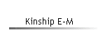 Kinship E-M